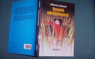 Heleena Lönnroth: RUUMIS UHRILÄHTEESSÄ (1995) Sis.postikulut