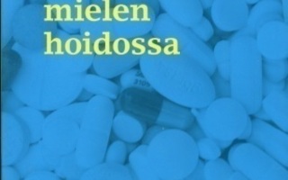 Matti O. Huttunen: Lääkkeet mielen hoidossa