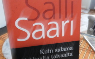 SALLI SAARI: KUIN SALAMA KIRKKAALTA TAIVAALTA