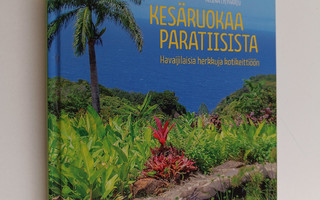 Kari Martiala : Kesäruokaa paratiisista : havaijilaisia h...
