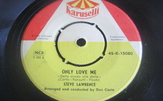 7" - Steve Lawrence - Only Love Me