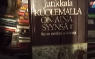 Jutikkala : kuolemalla on aina syynsä