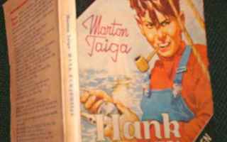 Marton Taiga: Hank purjehtija (1.painos 1946) Sis.pk:t