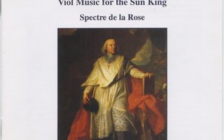 MARIN MARAIS, Spectre De La Rose: Viol Music For Sun King CD