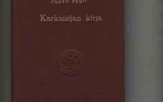 Pero, Paavo: Karkaisijan kirja, Otava 1949, sid., 4. uus.p.