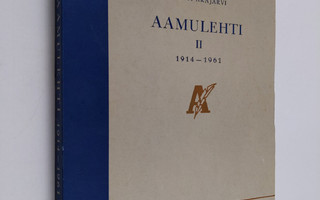 Kirsti Arajärvi : Aamulehti 2 : 1914-1961