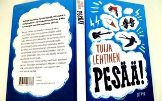 Pesää!, Tuija Lehtinen 2012 1.p