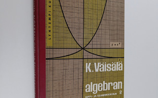 Kalle Väisälä : Algebran oppi- ja esimerkkikirja 2