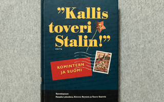 Kallis toveri Stalin - Komintern ja Suomi - Sidottu