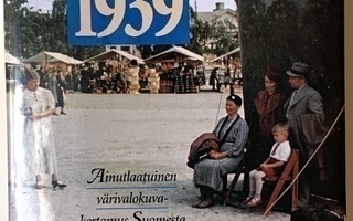 Kesä 1939 Ainutlaatuinen värivalokuvakertomus Suomesta
