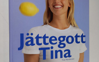 Tina Nordström : Jättegott Tina : 55 recept från SVTs pro...