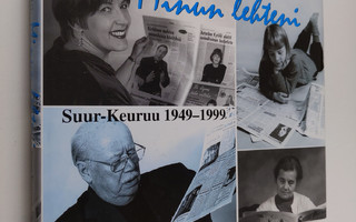 Helena Kukkamo : Minun lehteni : Suur-Keuruu 1949-1999
