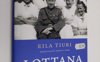Eila Tiuri : Lottana sotavankisairaalassa