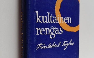 Friedebert Tuglas : Kultainen rengas ja muita novelleja