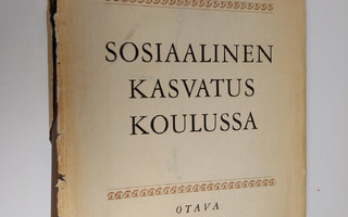 Matti Koskenniemi : Sosiaalinen kasvatus koulussa