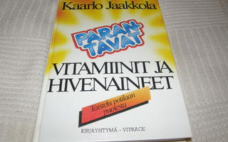 Kaarlo Jaakkola Parantavat vitamiinit ja hivenaineet