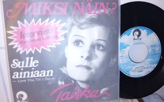 7" single Taiska  : Miksi näin ( SIS POSTIKULU  )