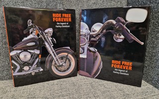 Ride Free Forever the Legend of Harley-Davidson