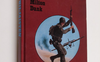 Milton Dank : Hiljaisten siipien sotaa : mukanaolleen kuv...