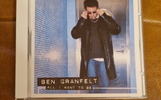 Ben Granfelt: All I Want To Be CD