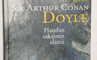 Sir Arthur Conan Doyle : Haudan takainen elämä
