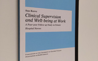Aija Koivu : Clinical Supervision and Well-being at Work ...