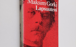 Maksim Gorki : Lapsuuteni