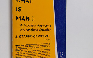 J. Stafford Wright : What is man? : the powers and functi...