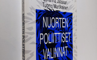 Johanna Jääsaari : Nuorten poliittiset valinnat : tutkimu...