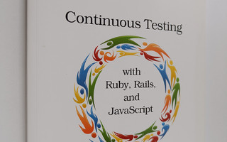 Ben Rady ym. : Continuous Testing with Ruby, Rails, and J...
