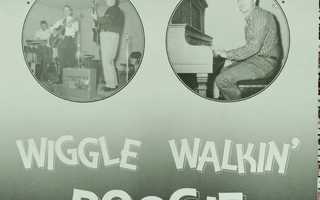 VARIOUS - Wiggle Walkin' Boogie LP