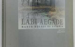 Ann Tenno : Läbi Aegade : manor houses of Estonia