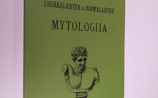 Kaarlo Forsman : Kreikkalaisten ja roomalaisten mytologii...