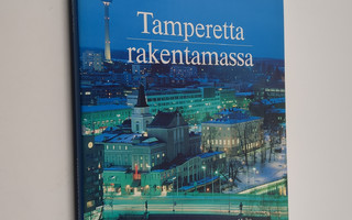 Juha Näsi : Tamperetta rakentamassa : asuntokeskuskunta T...