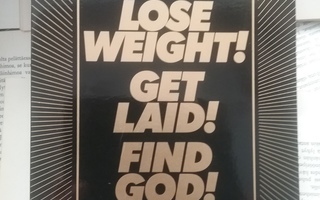 Lose Weight! Get Laid! Find God! (softcover)
