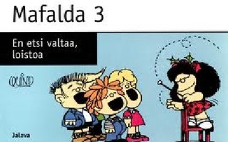 Mafalda 3, En etsi valtaa, loistoa. UUSI sarjakuva