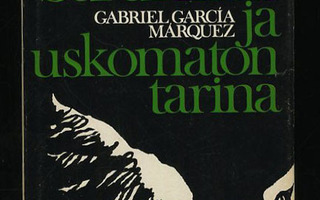 SURULLINEN ja USKOMATON TARINA 7 kertomusta Marquez 1p UUSI-