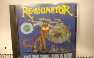 RE-ANIMATOR - That was then ...This is now (Sis.postikulut )
