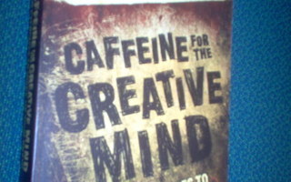 Caffeine for the Creative Mind - 250 exercises to wake up...