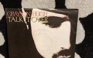 Grayson Hugh – Talk It Over 7"