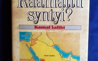 Kamal Salibi : Missä Raamattu syntyi?