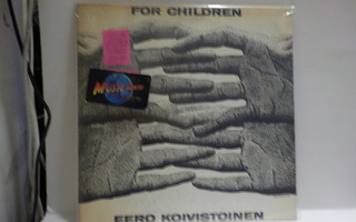 EERO KOIVSTOINEN - FOR CHILDREN EX-  / EX- SUOMI 1970 LP