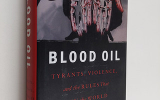 Leif Wenar : Blood oil : tyrants, violence, and the rules...