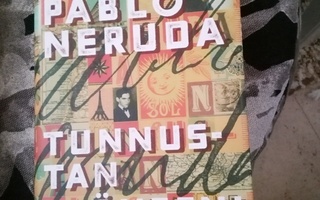 Pablo Neruda: Tunnustan eläneeni