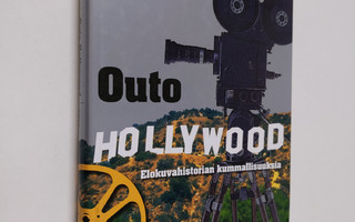 Henrik Laine : Outo Hollywood : elokuvahistorian kummalli...