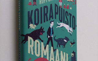Markku Ropponen : Koirapuistoromaani (signeerattu)