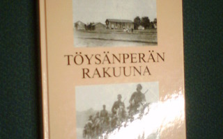 Ahti Mäntylä TÖYSÄNPERÄN RAKUUNA  ( 1 p. 1992 ) Sis.pk:t