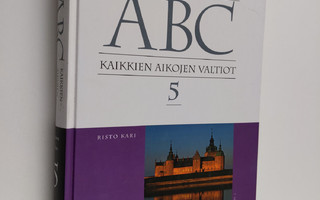 Risto Kari : Historian ABC 5 : kaikkien aikojen valtiot :...