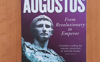 Adrian Goldsworthy - Augustus "from revolutionary to emperor