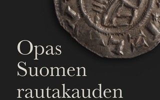 Opas Suomen rautakauden & keskiajan rahoihin